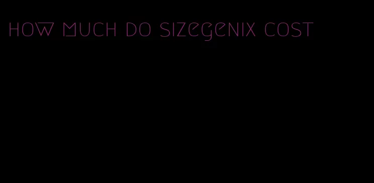 how much do sizegenix cost