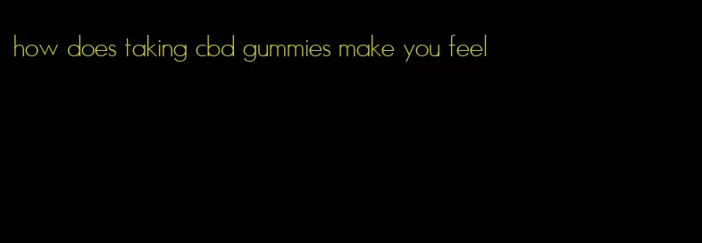 how does taking cbd gummies make you feel