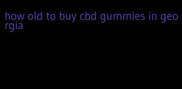 how old to buy cbd gummies in georgia