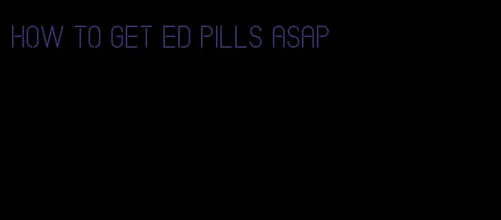 how to get ed pills asap