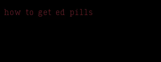 how to get ed pills