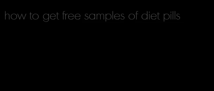 how to get free samples of diet pills