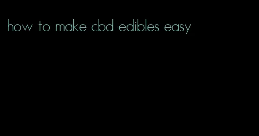 how to make cbd edibles easy