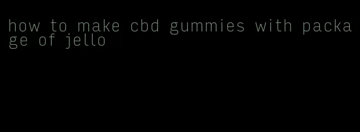 how to make cbd gummies with package of jello