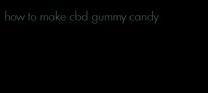 how to make cbd gummy candy