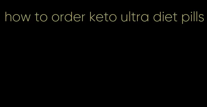 how to order keto ultra diet pills