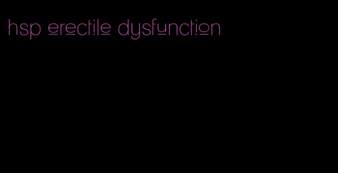 hsp erectile dysfunction