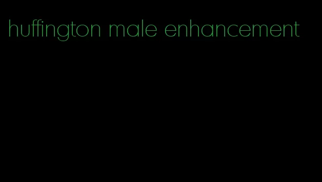 huffington male enhancement