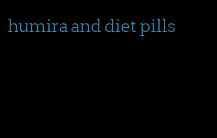 humira and diet pills