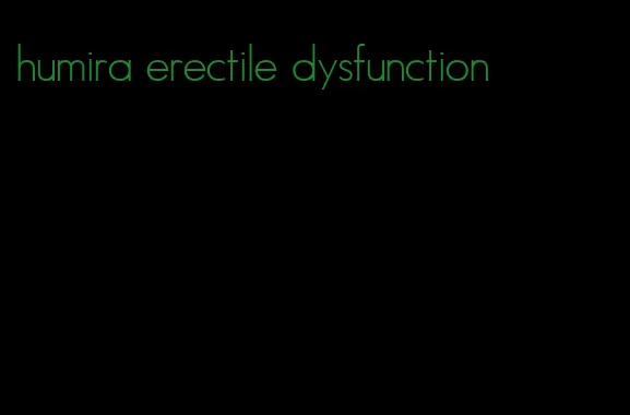 humira erectile dysfunction