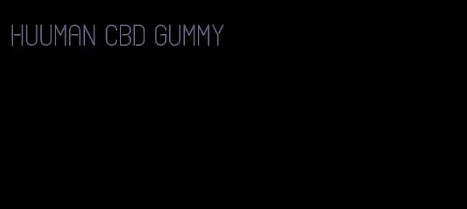 huuman cbd gummy