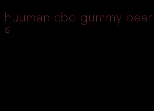 huuman cbd gummy bears