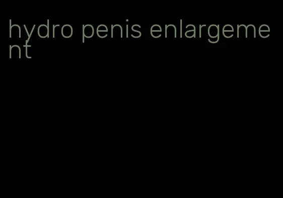 hydro penis enlargement