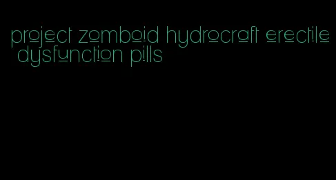 project zomboid hydrocraft erectile dysfunction pills