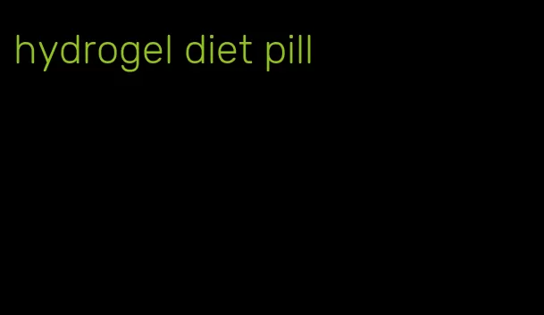 hydrogel diet pill