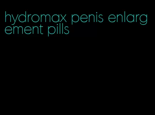 hydromax penis enlargement pills