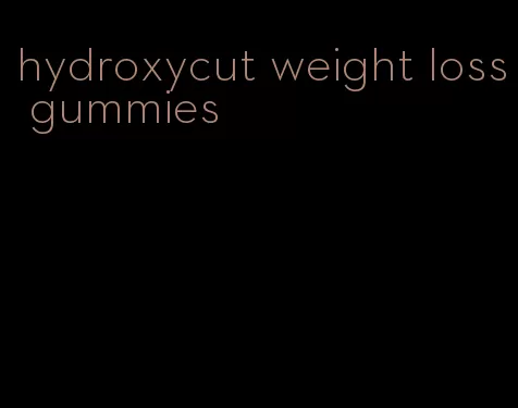 hydroxycut weight loss gummies