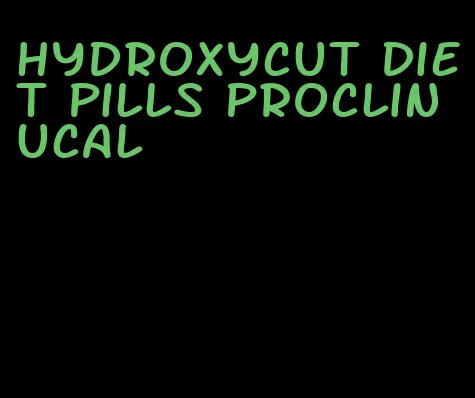 hydroxycut diet pills proclinucal