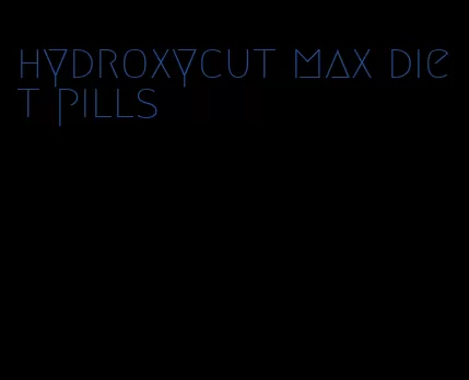 hydroxycut max diet pills