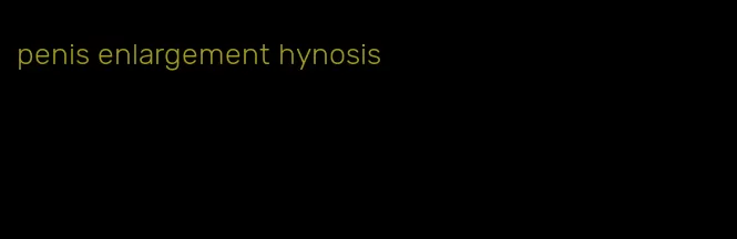 penis enlargement hynosis