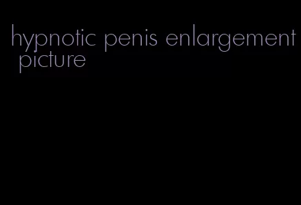 hypnotic penis enlargement picture