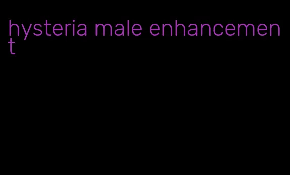 hysteria male enhancement