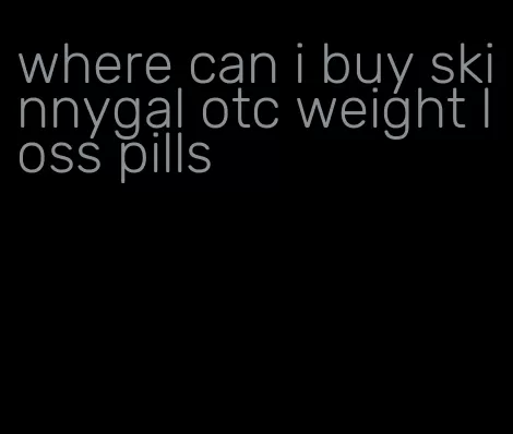 where can i buy skinnygal otc weight loss pills