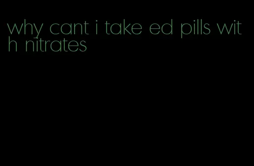 why cant i take ed pills with nitrates