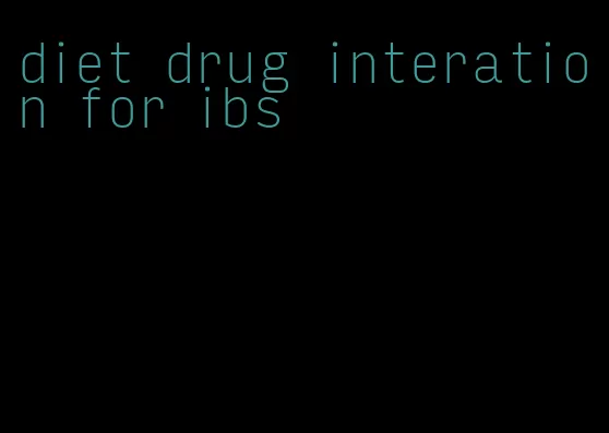 diet drug interation for ibs