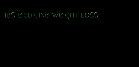 ibs medicine weight loss