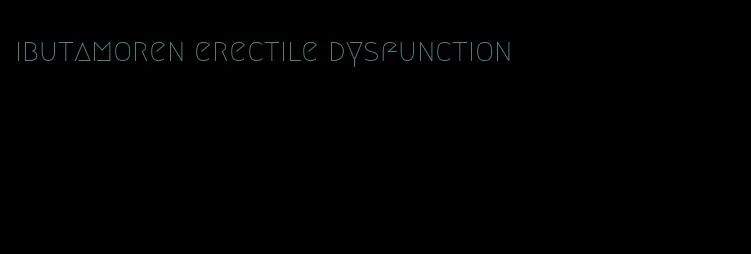 ibutamoren erectile dysfunction