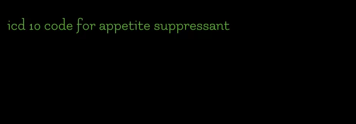 icd 10 code for appetite suppressant