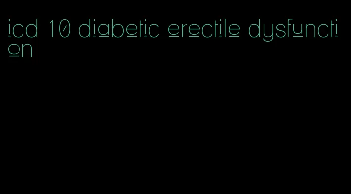 icd 10 diabetic erectile dysfunction