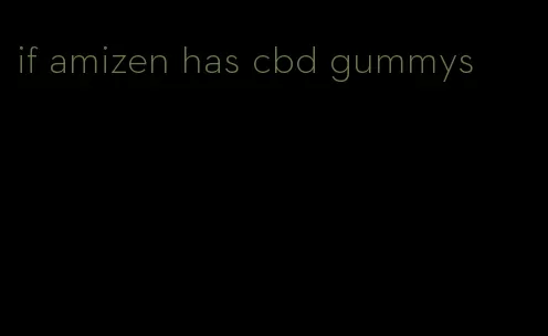 if amizen has cbd gummys