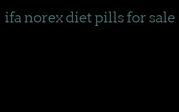 ifa norex diet pills for sale