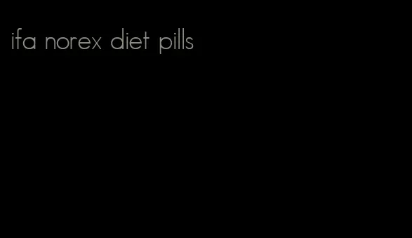 ifa norex diet pills