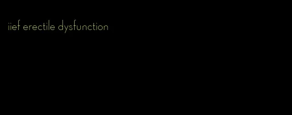 iief erectile dysfunction