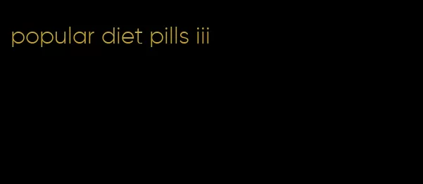 popular diet pills iii