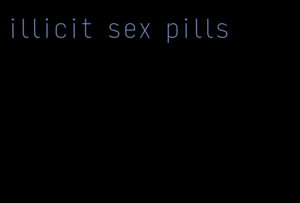 illicit sex pills