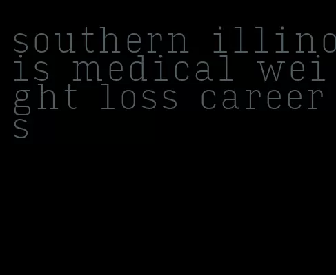 southern illinois medical weight loss careers