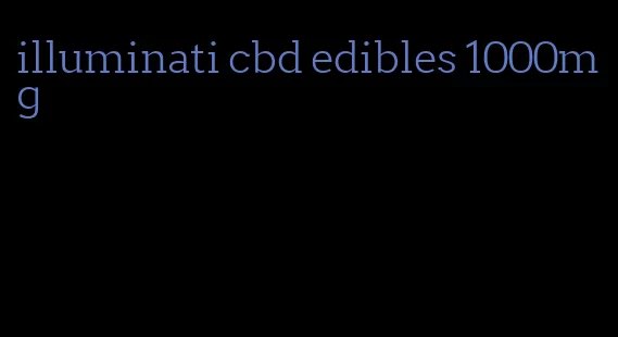 illuminati cbd edibles 1000mg