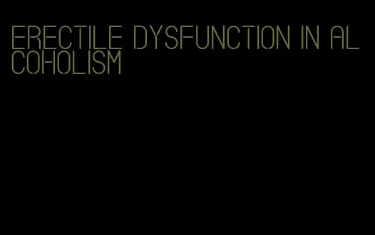 erectile dysfunction in alcoholism