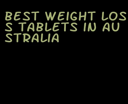 best weight loss tablets in australia