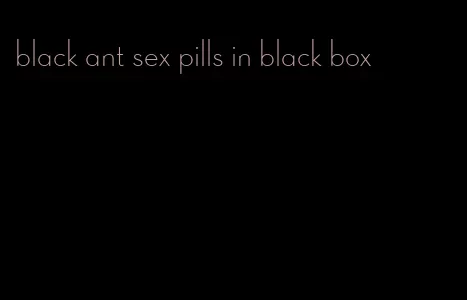 black ant sex pills in black box