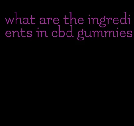 what are the ingredients in cbd gummies