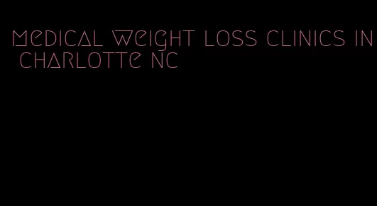 medical weight loss clinics in charlotte nc