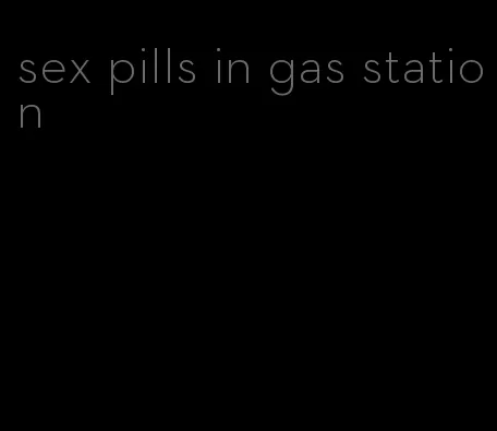 sex pills in gas station