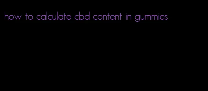 how to calculate cbd content in gummies