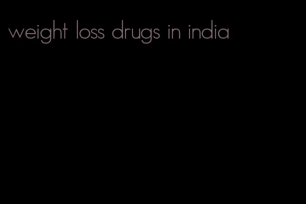 weight loss drugs in india