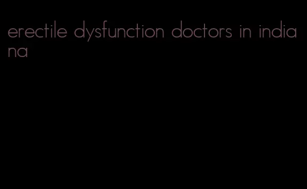 erectile dysfunction doctors in indiana